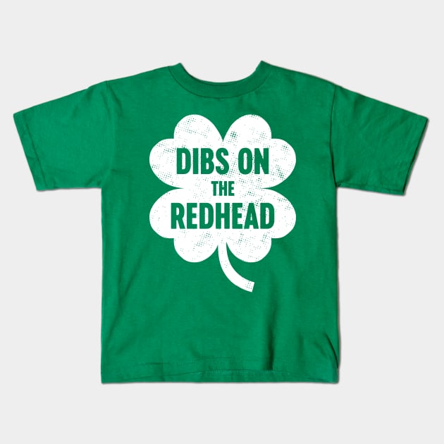 Dibs On The Redhead White St. Patrick's Day Kids T-Shirt by Luluca Shirts